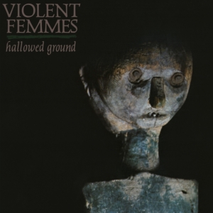 Violent Femmes - Hallowed Ground i gruppen ÖVRIGT / Övrigt / aub hos Bengans Skivbutik AB (5564081)