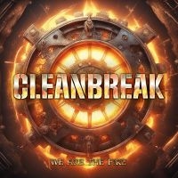 Cleanbreak - We Are The Fire i gruppen CD / Kommande / Hårdrock hos Bengans Skivbutik AB (5564116)