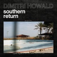 Howald Dimitri - Southern Return i gruppen VINYL / Kommande / Jazz hos Bengans Skivbutik AB (5564372)