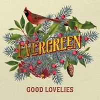 Good Lovelies - Evergreen (Peppermint Green Vinyl) i gruppen VINYL / Kommande / Pop-Rock hos Bengans Skivbutik AB (5564928)