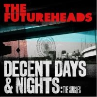 The Futureheads - Decent Days & Nights: The Singles i gruppen ÖVRIGT / Övrigt / Artiklar-kommande hos Bengans Skivbutik AB (5565059)