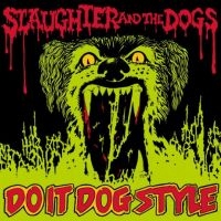 Slaughter And The Dogs - Do It Dog Style i gruppen VINYL / Kommande / Pop-Rock hos Bengans Skivbutik AB (5565076)