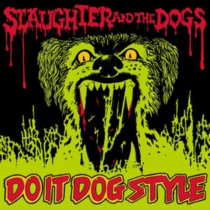 Slaughter And The Dogs - Do It Dog Style i gruppen VI TIPSAR / Fredagsreleaser / Fredag den 22:a november 2024 hos Bengans Skivbutik AB (5565076)