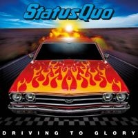 Status Quo - Driving To Glory i gruppen CD / Kommande / Pop-Rock hos Bengans Skivbutik AB (5565109)