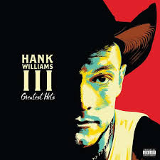 Hank Williams Iii - Greatest Hits [Explicit Content] i gruppen VINYL / Country hos Bengans Skivbutik AB (5565165)