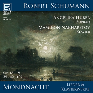 Angelika Huber Mamikon Nakhapetov - Schumann: Mondnacht - Lieder Und Kl i gruppen CD / Kommande / Klassiskt hos Bengans Skivbutik AB (5565218)