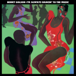 Golson Benny - I'm Always Dancin' To The Music i gruppen VI TIPSAR / Fredagsreleaser / Fredag den 25:e oktober 2024 hos Bengans Skivbutik AB (5565321)