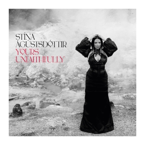 Stína Ágústsdóttir - Yours Unfaithfully i gruppen VI TIPSAR / Startsida - Vinyl Nyheter & Kommande hos Bengans Skivbutik AB (5565336)