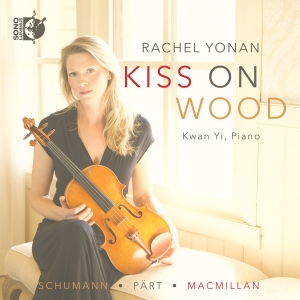 Rachel Yonan Kwan Yi - Macmillan, Pärt & Schumann: Kiss On i gruppen CD / Kommande / Klassiskt hos Bengans Skivbutik AB (5565347)