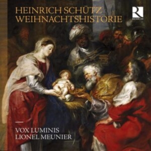 Vox Luminis Lionel Meunier - Heinrich Schütz: Weihnachtshistorie i gruppen CD / Julmusik hos Bengans Skivbutik AB (5565348)