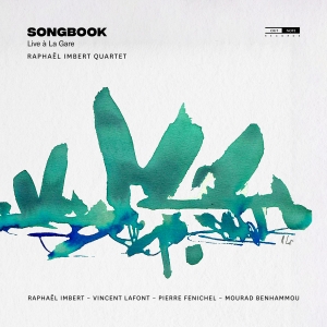 Raphael Imbert Quartet - Songbook (Live A La Gare) i gruppen CD / Kommande / Jazz hos Bengans Skivbutik AB (5565349)