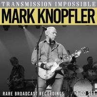 Knopfler Mark - Transmission Impossible (3 Cd) i gruppen CD / Kommande / Pop-Rock hos Bengans Skivbutik AB (5565399)