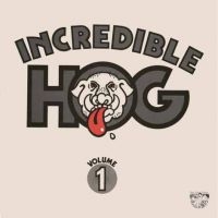 Incredible Hog - Volume 1 (Vinyl Lp) i gruppen VINYL / Kommande / Pop-Rock hos Bengans Skivbutik AB (5565497)