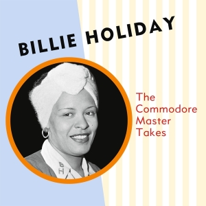 Billie Holiday - The Commodore Master Takes i gruppen VI TIPSAR / Fredagsreleaser / Fredag den 18:e oktober 2024 hos Bengans Skivbutik AB (5565660)