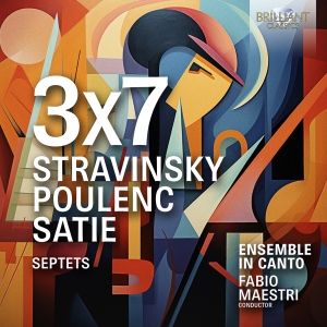 Ensemble In Canto Fabio Maestri - Stravinsky, Poulenc, Satie: 3X7 - S i gruppen CD / Kommande / Klassiskt hos Bengans Skivbutik AB (5565758)