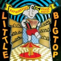 Guy Klucevsek Volker Goetze - Little Big Top i gruppen ÖVRIGT / Övrigt / Artiklar-kommande hos Bengans Skivbutik AB (5565823)