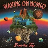 Waiting On Mongo - From The Top i gruppen VI TIPSAR / Fredagsreleaser / Fredag den 20:e september 2024 hos Bengans Skivbutik AB (5565844)