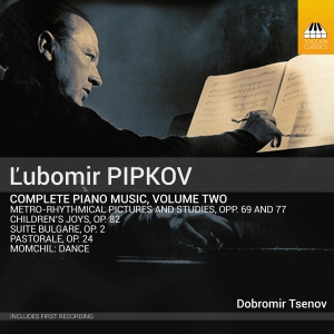 Dobromir Tsenov - Pipkov: Piano Music, Vol. 2 i gruppen CD / Kommande / Klassiskt hos Bengans Skivbutik AB (5565906)