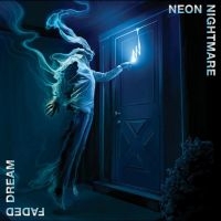 Neon Nightmare - Faded Dream i gruppen VI TIPSAR / Fredagsreleaser / Fredag den 1:a november 2024 hos Bengans Skivbutik AB (5565999)