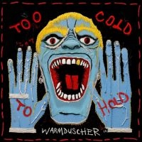 Warmduscher - Too Cold To Hold i gruppen VINYL / Kommande / Pop-Rock hos Bengans Skivbutik AB (5566262)