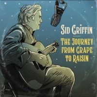 Griffin Sid - The Journey From Grape To Raisin i gruppen VINYL / Kommande / Pop-Rock hos Bengans Skivbutik AB (5566418)