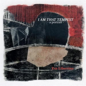 Eve Libertine - I Am That Tempest i gruppen ÖVRIGT / Övrigt / aub hos Bengans Skivbutik AB (5566497)