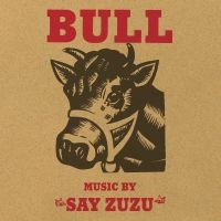 Say Zuzu - Bull (Deluxe Edition) i gruppen CD / Kommande / Country hos Bengans Skivbutik AB (5566526)