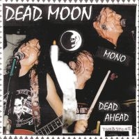 Dead Moon - Dead Ahead i gruppen VINYL / Kommande / Pop-Rock hos Bengans Skivbutik AB (5566756)