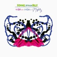 Bonnie 'Prince' Billy - High And High And Mighty i gruppen VINYL / Kommande / Pop-Rock hos Bengans Skivbutik AB (5566758)