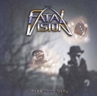 Fatal Vision - Three Times Lucky i gruppen CD / Kommande / Hårdrock hos Bengans Skivbutik AB (5566821)