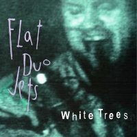 Flat Duo Jets - White Trees i gruppen CD / Kommande / Pop-Rock hos Bengans Skivbutik AB (5567107)