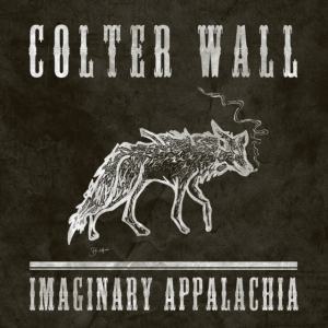 Colter Wall - Imaginary Appalachia i gruppen CD / Country hos Bengans Skivbutik AB (5567143)