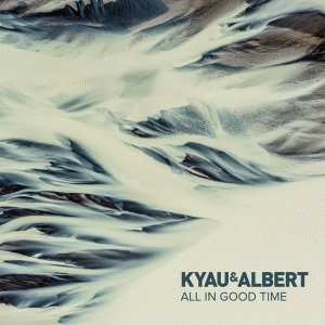 Kyau & Albert - All In Good Time i gruppen ÖVRIGT / Övrigt / aub hos Bengans Skivbutik AB (5567326)