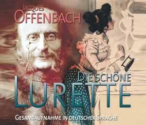 Jacques Offenbach - Die Schöne Lurette i gruppen CD / Klassiskt hos Bengans Skivbutik AB (5567729)