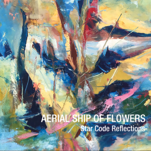 Aerial Ship Of Flowers - Star Code Reflections i gruppen CD / Kommande / Ambient,Pop-Rock hos Bengans Skivbutik AB (5567773)