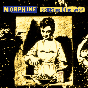 Morphine - B-Sides And Otherwise (Rsd) i gruppen VI TIPSAR / Record Store Day / RSD BF 2024 hos Bengans Skivbutik AB (5567894)