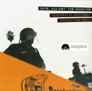 RAGE AGAINST THE MACHINE - Democratic National Convention 2000 (RSD) i gruppen ÖVRIGT / Övrigt / Artiklar-kommande hos Bengans Skivbutik AB (5568062)