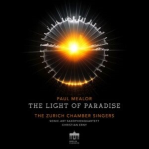 Zurich Chamber Singers Sonic Art S - Paul Mealor: The Light Of Paradise i gruppen CD / Klassiskt hos Bengans Skivbutik AB (5568163)