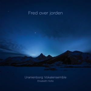 Uranienborg Vokalensemble Elisabet - Fred Over Jorden (Peace To The Worl i gruppen MUSIK / Musik Blu-Ray / Kommande / Julmusik hos Bengans Skivbutik AB (5568178)