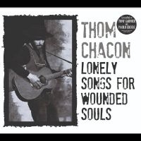 Chacon Tom - Lonely Songs For Wounded Souls i gruppen CD / Kommande / Pop-Rock hos Bengans Skivbutik AB (5568244)