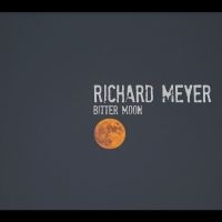 Meyer Richard - Bitter Moon i gruppen CD / Kommande / Pop-Rock hos Bengans Skivbutik AB (5568249)