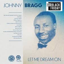 Johnny Bragg - Let Me Dream On (Rsd) i gruppen VI TIPSAR / Record Store Day / RSD BF 2024 hos Bengans Skivbutik AB (5568311)