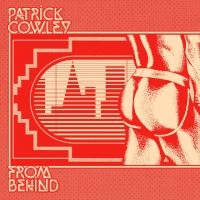 Cowley Patrick - From Behind i gruppen VI TIPSAR / Fredagsreleaser / Fredag den 18:e oktober 2024 hos Bengans Skivbutik AB (5568508)