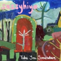 Sassyhiya - Take You Somewhwere i gruppen VINYL / Kommande / Pop-Rock hos Bengans Skivbutik AB (5568517)