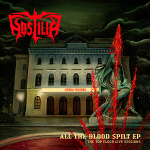 HOSTILIA - All The Blood Spilt EP - The Top Floor Live Sessions i gruppen VINYL / Kommande / Hårdrock hos Bengans Skivbutik AB (5568593)