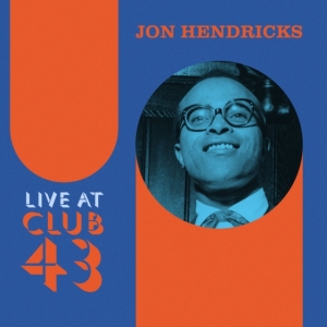 JON HENDRICKS - Live At Club 43 (Blue/Orange Ripple Effect Vinyl)(RSD) i gruppen VI TIPSAR / Record Store Day / RSD BF 2024 hos Bengans Skivbutik AB (5568603)