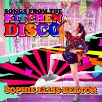 Sophie Ellis-Bextor - Songs From The Kitchen Disco: Sophi i gruppen VINYL / Kommande / Pop-Rock hos Bengans Skivbutik AB (5568740)