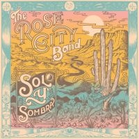 Rose City Band - Sol Y Sombra i gruppen VINYL / Kommande / Country,Pop-Rock hos Bengans Skivbutik AB (5568747)