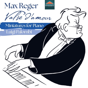 Luigi Palombi - Reger: Valse D'amour - Miniatures F i gruppen CD / Kommande / Klassiskt hos Bengans Skivbutik AB (5568804)