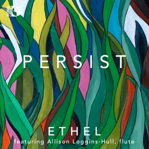 Ethel Allison Loggins-Hull - Persist i gruppen CD / Kommande / Klassiskt hos Bengans Skivbutik AB (5568813)